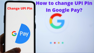 How to Change UPI PIN In Google Pay