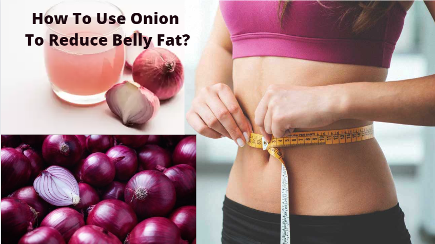 How To Use Onion To Reduce Belly Fat? - Bright Cures