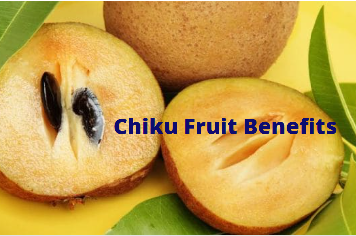 Chiku Fruit Benefits