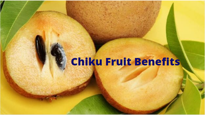 Chiku Fruit Benefits