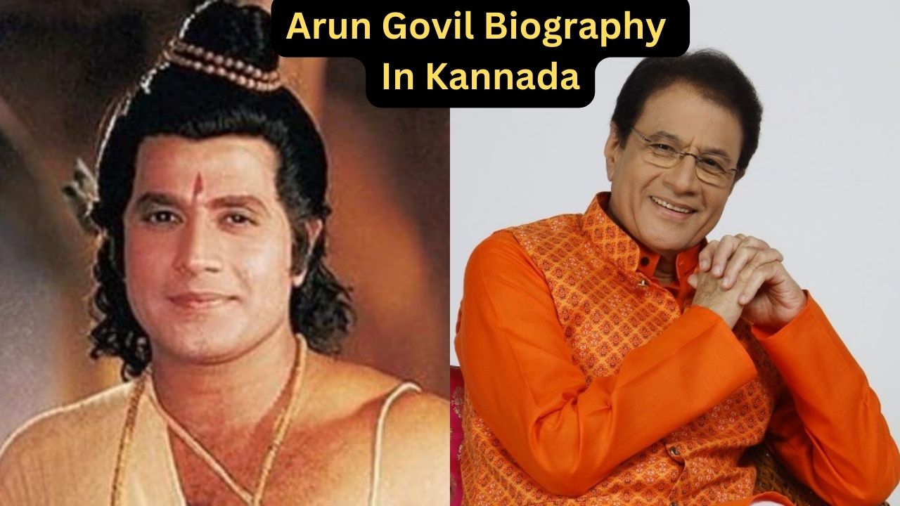 Arun Govil Biography In Kannada