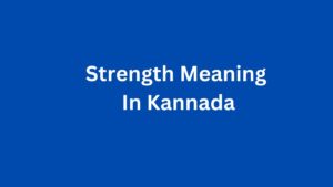 Strength Meaning In Kannada | Strength In Kannada