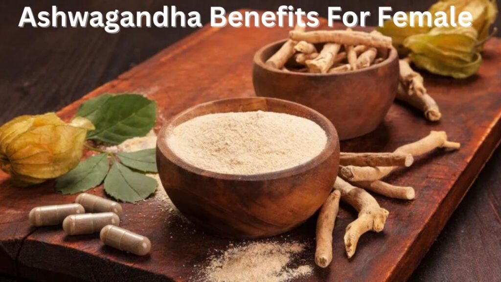 Ashwagandha Benefits For Female Ashwagandha Benefits Bright Cures