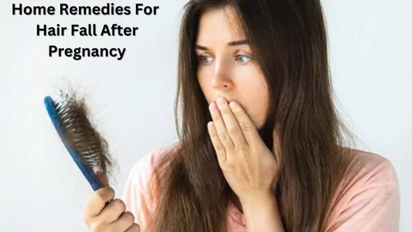Try These Home Remedies For Hair Fall After Pregnancy